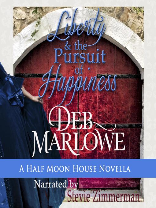 Title details for Liberty and the Pursuit of Happiness by Deb Marlowe - Available